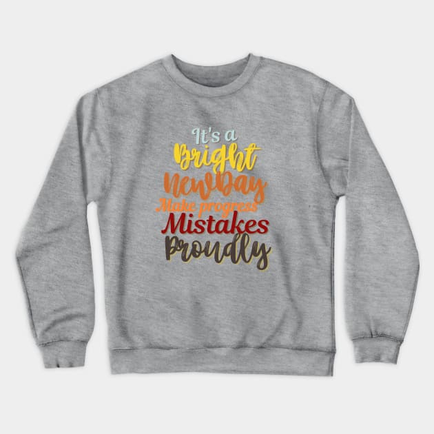 Motivational Quote, Encouragement designs Crewneck Sweatshirt by Kikapu creations